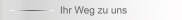 Ihr Weg zu uns