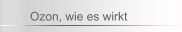 Ozon, wie es wirkt